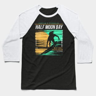 Retro Surfing Half Moon Bay,  California // Vintage Surfer Beach // Surfer's Paradise Baseball T-Shirt